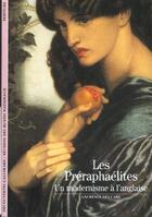 Couverture du livre « Les Préraphaélites ; un modernisme à l'anglaise » de Laurence Des Cars aux éditions Gallimard