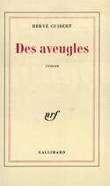 Couverture du livre « Des aveugles » de Herve Guibert aux éditions Gallimard