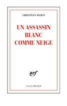 Couverture du livre « Un assassin blanc comme neige » de Christian Bobin aux éditions Gallimard