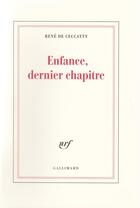 Couverture du livre « Enfance, dernier chapitre » de Rene De Ceccatty aux éditions Gallimard