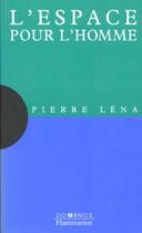 Couverture du livre « L'espace pour l'homme » de Pierre Lena aux éditions Flammarion