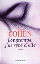 Couverture du livre « Longtemps, j'ai rêvé d'elle » de Thierry Cohen aux éditions Flammarion