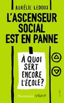 Couverture du livre « L'ascenseur social est en panne » de Aurelie Ledoux aux éditions Flammarion