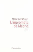 Couverture du livre « L'impromptu de Madrid » de Marc Lambron aux éditions Flammarion