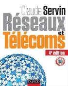 Couverture du livre « Réseaux et télécoms (4e édition) » de Claude Servin aux éditions Dunod