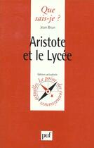 Couverture du livre « Aristote et le lycee » de Jean Brun aux éditions Que Sais-je ?