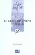 Couverture du livre « Le développement durable (2e édition) » de Brunel/Sylvie aux éditions Que Sais-je ?