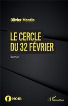 Couverture du livre « Le cercle du 32 février » de Olivier Montin aux éditions L'harmattan