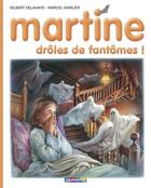 Couverture du livre « Martine t.55 ; drôles de fantomes! » de Delahaye Gilbert et Marlier Marcel aux éditions Casterman