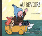 Couverture du livre « Au revoir ! » de Jeanne Ashbe aux éditions Ecole Des Loisirs