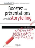 Couverture du livre « Boostez vos présentations avec le storytelling » de Yael Gabison aux éditions Eyrolles