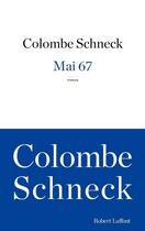 Couverture du livre « Mai 67 » de Colombe Schneck aux éditions Robert Laffont