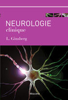 Couverture du livre « Neurologie clinique » de Ginsberg Lionel aux éditions Maloine