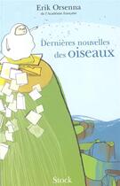 Couverture du livre « Dernieres nouvelles des oiseaux » de Erik Orsenna aux éditions Stock