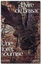 Couverture du livre « Une forêt soumise » de Elvire De Brissac aux éditions Grasset