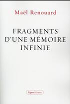 Couverture du livre « Fragments d'une mémoire infinie » de Mael Renouard aux éditions Grasset Et Fasquelle