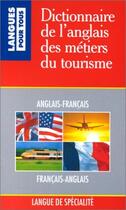 Couverture du livre « Dictionnaire De L'Anglais Des Metiers Du Tourisme » de Hourcade aux éditions Pocket
