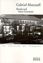 Couverture du livre « Boulevard Saint-Germain » de Gabriel Matzneff aux éditions Rocher