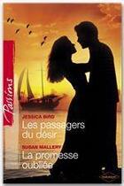 Couverture du livre « Les passagers du désir ; la promesse oubliée » de Jessica Bird et Susan Mallery aux éditions Harlequin