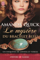 Couverture du livre « Les enquêtes de Lavinia et de Tobias ; le mytère du bracelet bleu » de Amanda Quick aux éditions J'ai Lu