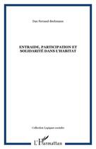 Couverture du livre « Entraide, participation et solidarite dans l'habitat » de Ferrand-Bechmann/Dan aux éditions Editions L'harmattan