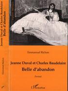 Couverture du livre « Jeanne duval et charles baudelaire belle d'abandon » de Emmanuel Richon aux éditions Editions L'harmattan