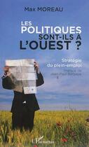Couverture du livre « Les politiques sont-ils a l'ouest ? - strategie du plein-emploi » de Max Moreau aux éditions L'harmattan
