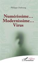 Couverture du livre « Numerissime... modernissime... virus » de Philippe Dubourg aux éditions L'harmattan