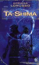Couverture du livre « Ta-Shima Tome 1 » de Adriana Lorusso aux éditions Bragelonne