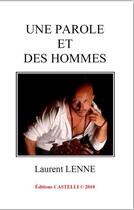 Couverture du livre « Une parole et des hommes » de Laurent Lenne aux éditions Castelli