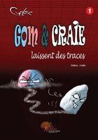 Couverture du livre « Gom & Craie t.1 ; laissent des traces » de Cyler aux éditions Edilivre