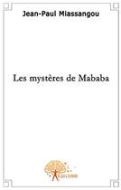 Couverture du livre « Les mystères de Mababa » de Jean-Paul Miassangou aux éditions Edilivre