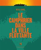 Couverture du livre « Le camphrier dans la ville flottante » de Nicolas Labarre aux éditions Moutons Electriques