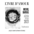 Couverture du livre « L'ivre d'amour : agenda poétique 2021 » de Michel Barras aux éditions Jacques Flament