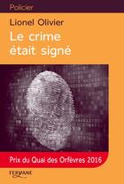 Couverture du livre « Le crime était signé » de Lionel Olivier aux éditions Feryane