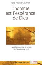 Couverture du livre « L'homme est l'espérance de Dieu » de Patrice Gourrier aux éditions Quint Feuille