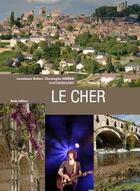 Couverture du livre « Le Cher » de Annelaure Robert et Christophe Sirere aux éditions Geste