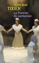 Couverture du livre « La fiancée du santonnier » de Jean-Max Tixier aux éditions Gabelire