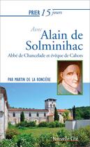 Couverture du livre « Prier 15 jours avec... Tome 235 : Alain de Solminihac, évêque de Cahors » de Martin De La Ronciere aux éditions Nouvelle Cite