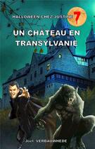 Couverture du livre « Halloween chez justine - t07 - un chateau en transylvanie » de Verbauwhede Joel aux éditions Mondes Paralleles