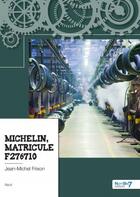 Couverture du livre « Michelin, matricule F276710 » de Jean-Michel Frixon aux éditions Nombre 7