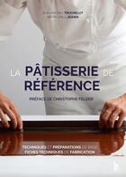 Couverture du livre « La pâtisserie de référence » de Pierre-Paul Zeiher et Jean-Michel Truchelut aux éditions Editions Bpi