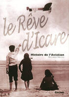 Couverture du livre « Le reve d'icare, histoire de l'aviation » de Riccardo Niccoli aux éditions Grund