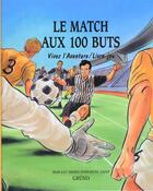 Couverture du livre « Le match aux 100 buts » de Bizien/Saint aux éditions Grund