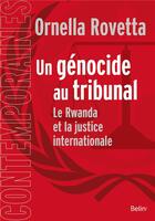 Couverture du livre « Un génocide au tribunal ; la justice internationale et la Rwanda » de Ornella Rovetta aux éditions Belin