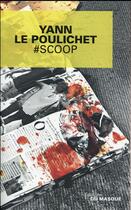 Couverture du livre « Scoop » de Yann Le Poulichet aux éditions Editions Du Masque