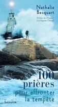 Couverture du livre « 100 prières pour affronter la tempête » de Nathalie Becquart aux éditions Salvator