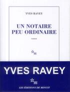 Couverture du livre « Un notaire peu ordinaire » de Yves Ravey aux éditions Minuit