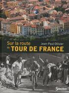 Couverture du livre « Sur la route du tour de France » de Jean-Paul Ollivier aux éditions Selection Du Reader's Digest