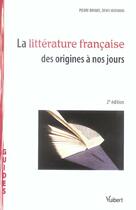 Couverture du livre « La Litterature Francaise Des Origines A Nos Jours » de Pierre Brunel et Denis Huisman aux éditions Vuibert